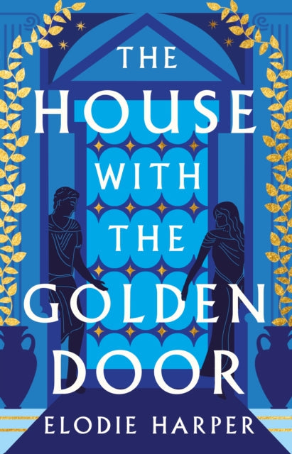 The House with the Golden Door by Elodie Harper Extended Range Head of Zeus