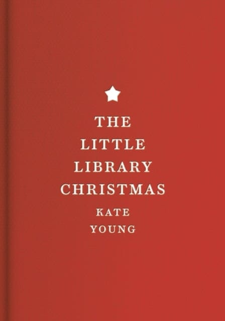 The Little Library Christmas by Kate Young Extended Range Head of Zeus