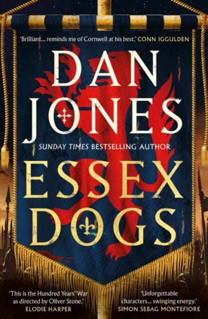 Essex Dogs : The epic Richard & Judy Summer Book Club Pick 2023 from a Sunday Times bestselling historian by Dan Jones Extended Range Bloomsbury Publishing PLC