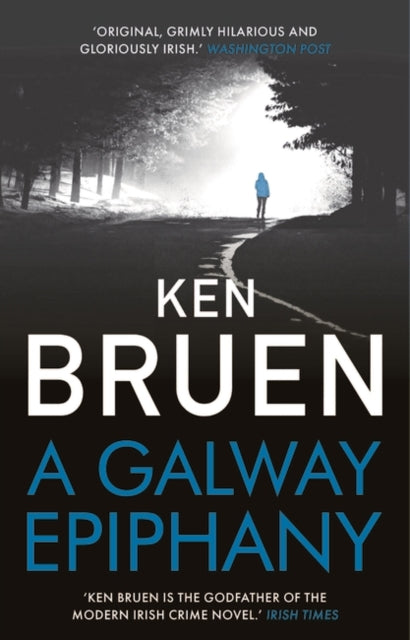 A Galway Epiphany by Ken Bruen Extended Range Head of Zeus