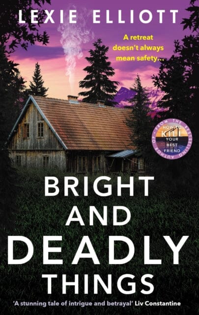 Bright and Deadly Things by Lexie Elliott Extended Range Atlantic Books