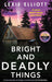 Bright and Deadly Things by Lexie Elliott Extended Range Atlantic Books