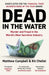 Dead in the Water : Murder and Fraud in the World's Most Secretive Industry by Matthew Campbell Extended Range Atlantic Books