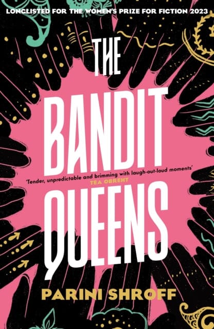 The Bandit Queens : Longlisted for the Women's Prize for Fiction 2023 Extended Range Atlantic Books