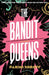 The Bandit Queens : Longlisted for the Women's Prize for Fiction 2023 Extended Range Atlantic Books