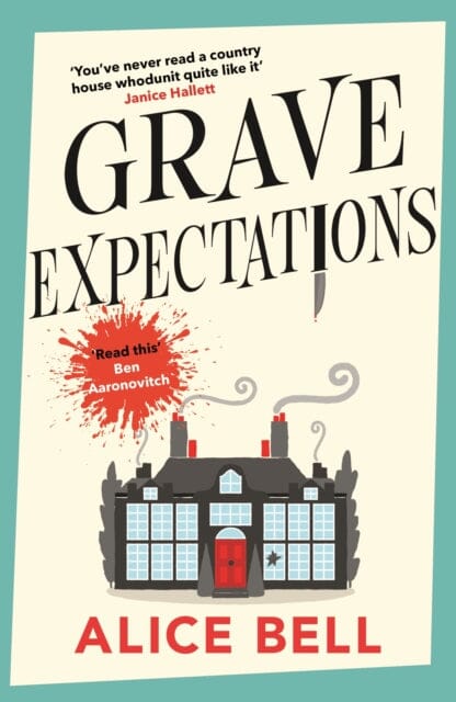 Grave Expectations : The hilarious and gripping BBC Radio 2 Book Club pick by Alice Bell Extended Range Atlantic Books