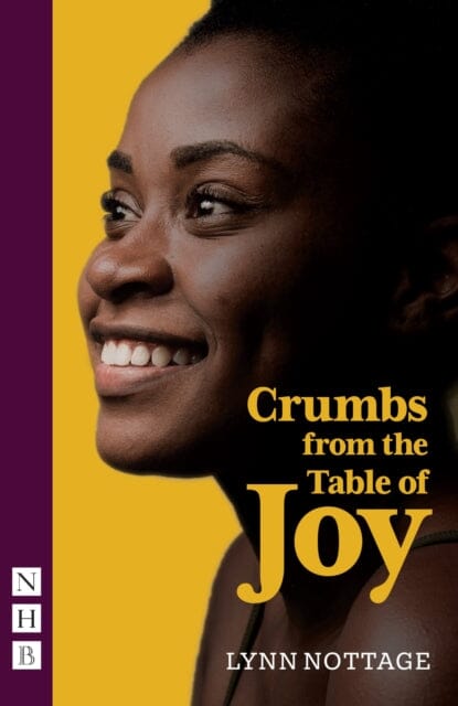 Crumbs from the Table of Joy (NHB Modern Plays) by Lynn Nottage Extended Range Nick Hern Books