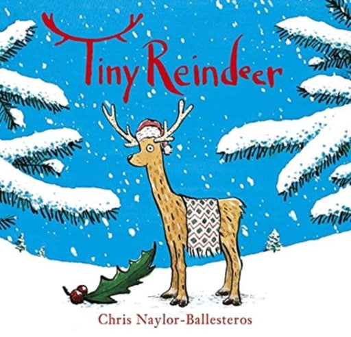 Tiny Reindeer by Chris Naylor-Ballesteros Extended Range Andersen Press Ltd