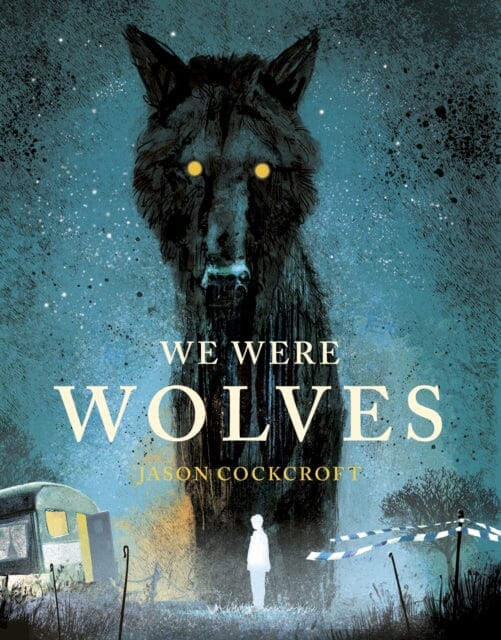 We Were Wolves by Jason Cockcroft Extended Range Andersen Press Ltd