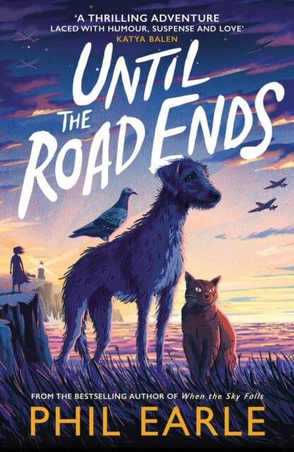 Until the Road Ends by Phil Earle Extended Range Andersen Press Ltd