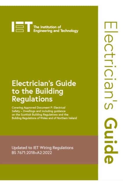 Electrician's Guide to the Building Regulations by The Institution of Engineering and Technology Extended Range Institution of Engineering and Technology