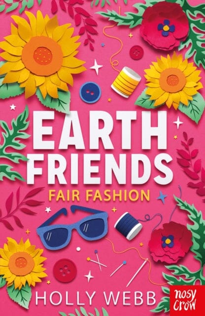Earth Friends: Fair Fashion by Holly Webb Extended Range Nosy Crow Ltd