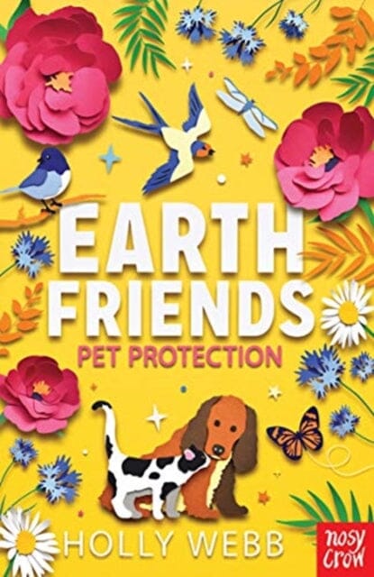 Earth Friends: Pet Protection by Holly Webb Extended Range Nosy Crow Ltd