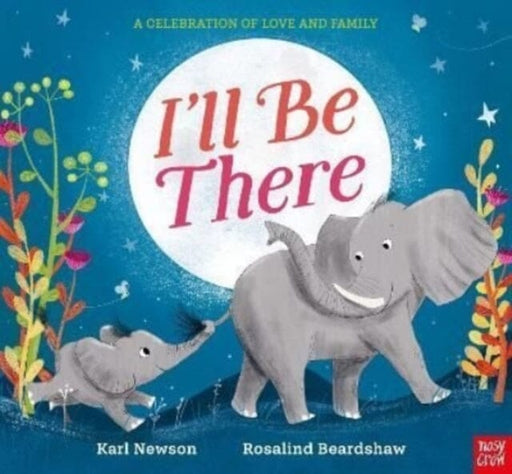 I'll Be There by Karl Newson Extended Range Nosy Crow Ltd