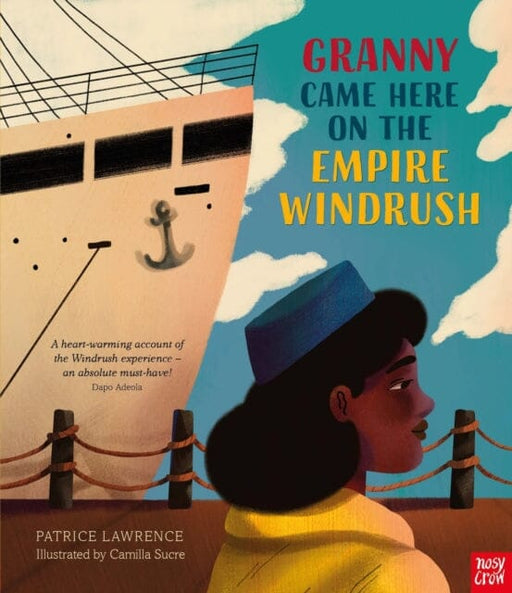 Granny Came Here on the Empire Windrush by Patrice Lawrence Extended Range Nosy Crow Ltd