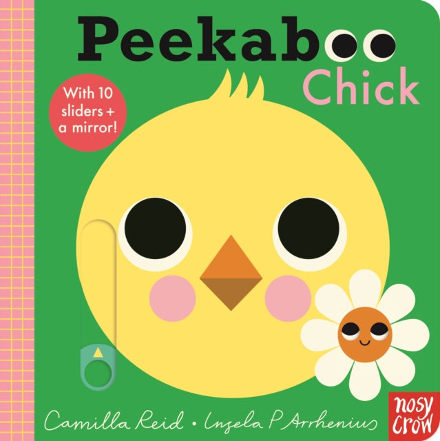 Peekaboo Chick by Camilla Reid Extended Range Nosy Crow Ltd