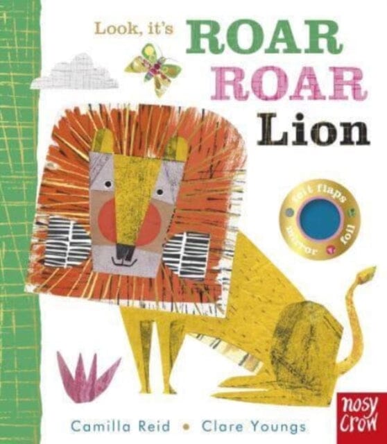 Look, it's Roar Roar Lion by Camilla Reid Extended Range Nosy Crow Ltd