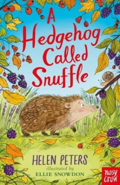 A Hedgehog Called Snuffle by Helen Peters Extended Range Nosy Crow Ltd