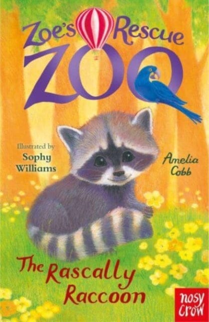 Zoe's Rescue Zoo: The Rascally Raccoon by Amelia Cobb Extended Range Nosy Crow Ltd
