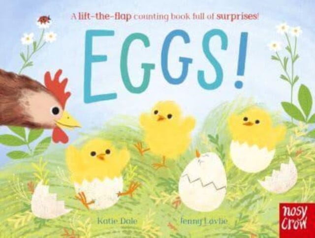 Eggs! : A lift-the-flap counting book full of surprises! Extended Range Nosy Crow Ltd