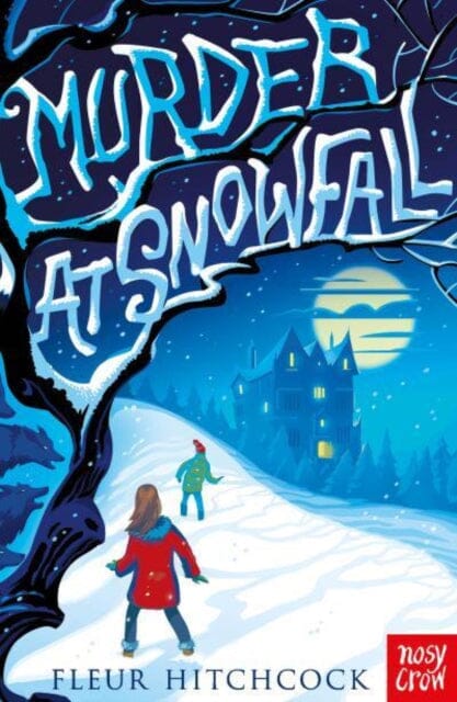 Murder At Snowfall by Fleur Hitchcock Extended Range Nosy Crow Ltd