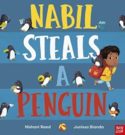 Nabil Steals a Penguin by Nishani Reed Extended Range Nosy Crow Ltd