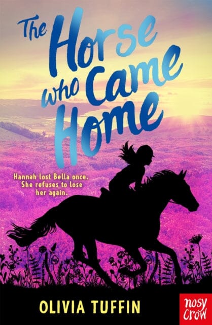 The Horse Who Came Home by Olivia Tuffin Extended Range Nosy Crow Ltd