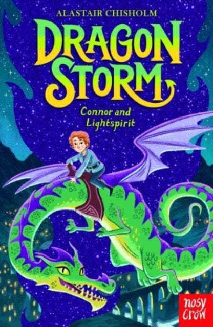 Dragon Storm: Connor and Lightspirit by Alastair Chisholm Extended Range Nosy Crow Ltd