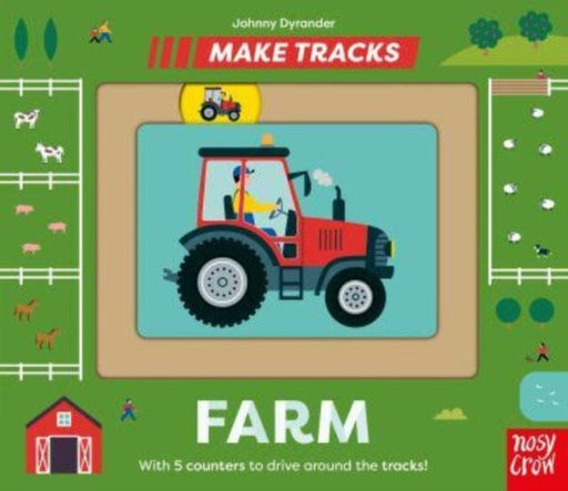 Make Tracks: Farm by Johnny Dyrander Extended Range Nosy Crow Ltd