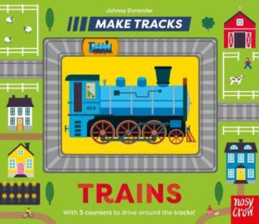 Make Tracks: Trains by Johnny Dyrander Extended Range Nosy Crow Ltd
