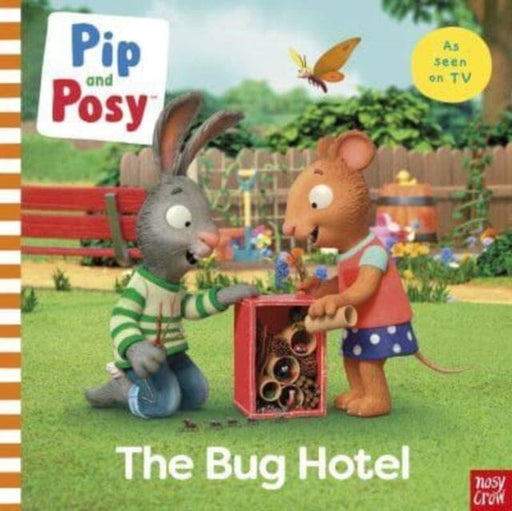 Pip and Posy: The Bug Hotel : TV tie-in picture book by Nosy Crow Ltd Extended Range Nosy Crow Ltd