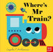 Where's Mr Train? by Ingela P Arrhenius Extended Range Nosy Crow Ltd