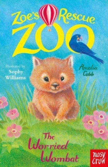 Zoe's Rescue Zoo: The Worried Wombat by Amelia Cobb Extended Range Nosy Crow Ltd