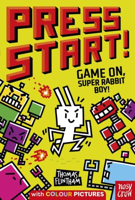 Press Start! Game On, Super Rabbit Boy! by Thomas Flintham Extended Range Nosy Crow Ltd