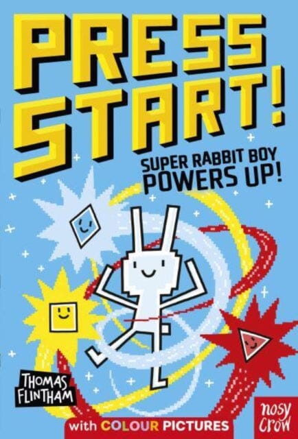 Press Start! Super Rabbit Boy Powers Up! by Thomas Flintham Extended Range Nosy Crow Ltd