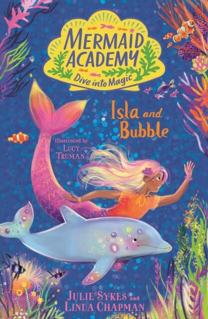 Mermaid Academy: Isla and Bubble by Julie Sykes Extended Range Nosy Crow Ltd