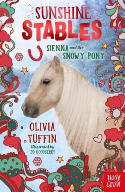 Sunshine Stables: Sienna and the Snowy Pony by Olivia Tuffin Extended Range Nosy Crow Ltd