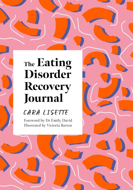 The Eating Disorder Recovery Journal by Cara Lisette Extended Range Jessica Kingsley Publishers