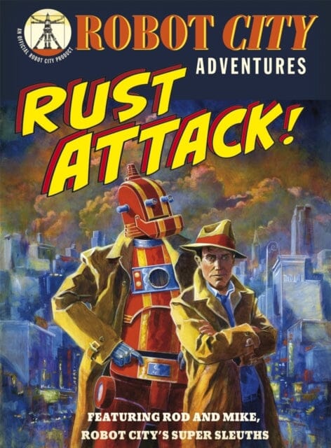 Robot City Rust Attack! by Paul Collicutt Extended Range Templar Publishing