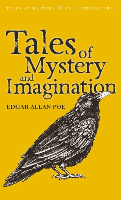 Tales of Mystery and Imagination by Edgar Allan Poe Extended Range Wordsworth Editions Ltd
