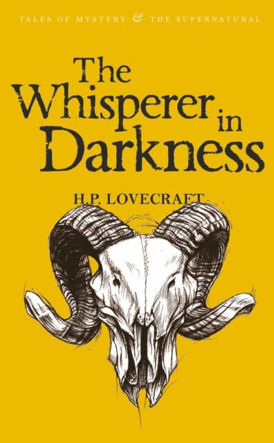 The Whisperer in Darkness: Collected Stories Volume One by H. P. Lovecraft Extended Range Wordsworth Editions Ltd