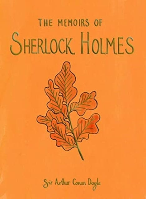 The Memoirs of Sherlock Holmes by Sir Arthur Conan Doyle Extended Range Wordsworth Editions Ltd