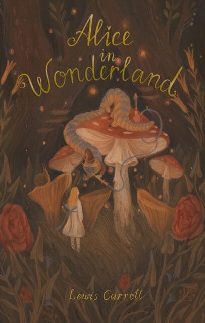 Alice's Adventures in Wonderland: Including Through the Looking Glass by Lewis Carroll Extended Range Wordsworth Editions Ltd