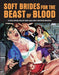 Soft Brides For The Beast Of Blood : Fiction, Features & Art From Classic Men's Adventure Magazines (Pulp Mayhem Volume 3) by Pep Pentangeli Extended Range Creation Books