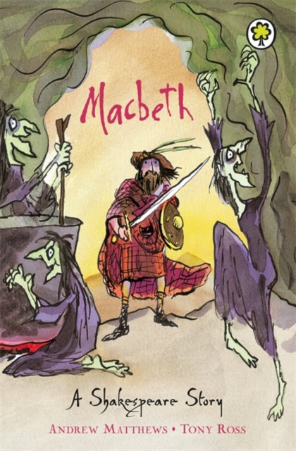 A Shakespeare Story: Macbeth by Andrew Matthews Extended Range Hachette Children's Group