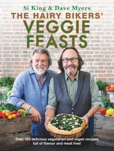 The Hairy Bikers' Veggie Feasts: Over 100 delicious vegetarian and vegan recipes, full of flavour and meat free! by Hairy Bikers Extended Range Orion Publishing Co