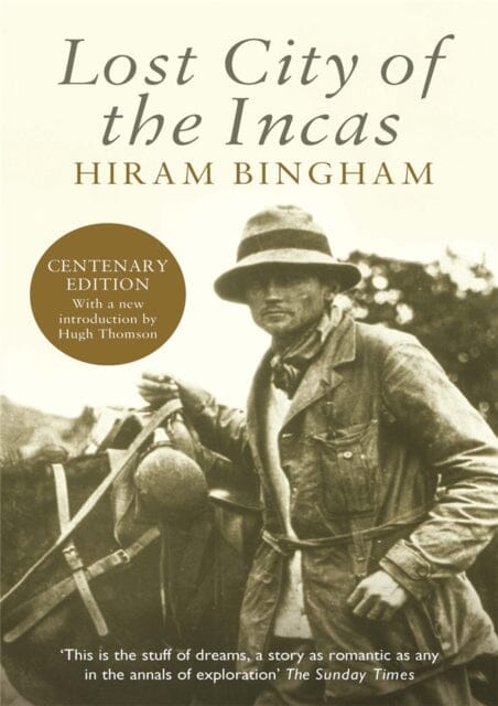 Lost City of the Incas by Hiram Bingham Extended Range Orion Publishing Co