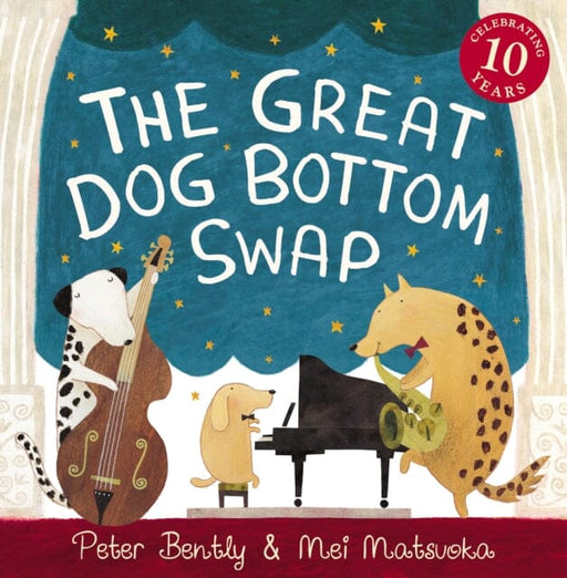 The Great Dog Bottom Swap: 10th Anniversary Edition by Peter Bently Extended Range Andersen Press Ltd