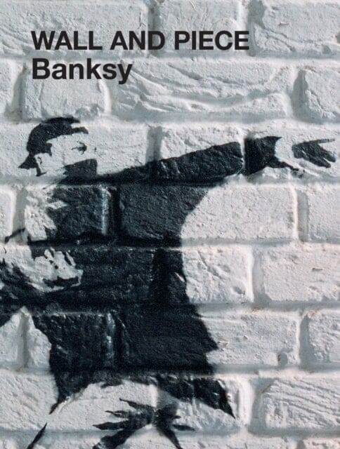 Wall and Piece by Banksy Extended Range Vintage Publishing
