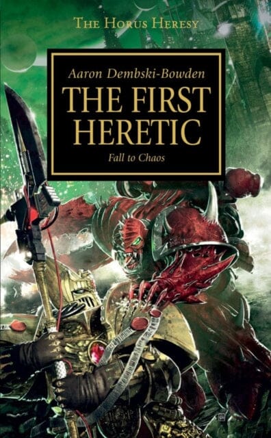 Horus Heresy: The First Heretic by Aaron Dembski-Bowden Extended Range Games Workshop Ltd